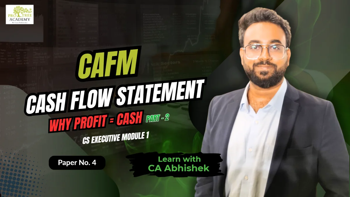 CAFM Cashflow Statement by CA Abhisek | ProTree Academy