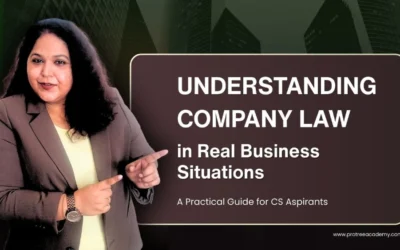 Understanding Company Law in Real Business Situations: A Practical Guide for CS Aspirants